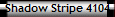 Shadow Stripe 4104